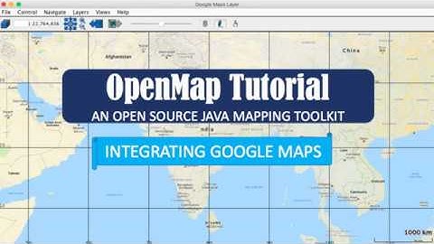 GIS Openmap Tutorial L6 Integrate Google Maps in Java using Netbeans