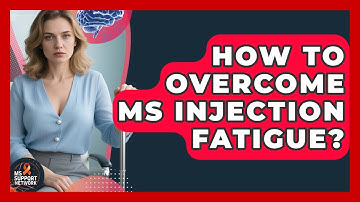 How To Overcome MS Injection Fatigue? - MS Support Network