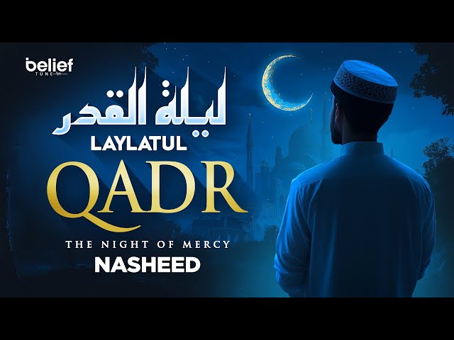 Laylatul Qadr Nasheed (Night Of Power) - Heart Touching Nahseed by Belief Tune