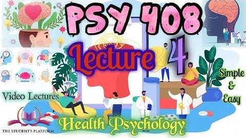 PSY408 || Lecture 4 || Health Psychology || Short Lectures || VU Lectures || The Student