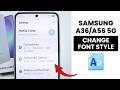 How To Change Font Style In Samsung A36 A56 