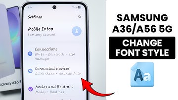 How to Change Font Style in Samsung A36/A56