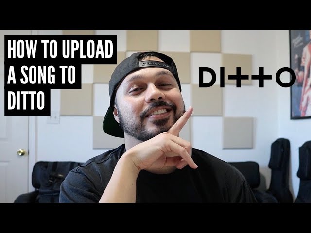 How to Upload A Song To Ditto Distribution 