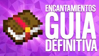 ENCANTAMIENTOS LA GUÍA DEFINITIVA | Tutorial Minecraft