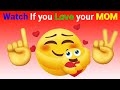 Watch this video if you Love your Mother