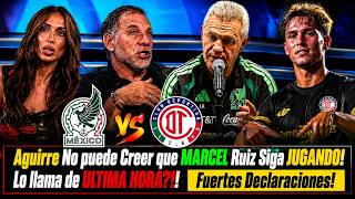 😱 Aguirre NO PUEDE CREER el nivel de Marcel Ruiz 🚨 Convocatoria INMINENTE?! 🇲🇽 BOMBAZO! DECLARACIONE