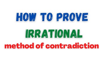 how to prove irrational class 10 method of contradiction