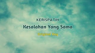 KERISPATIH - KESALAHAN YANG SAMA || KARAOKE ORIGINAL KEY || by FK KARAOKE