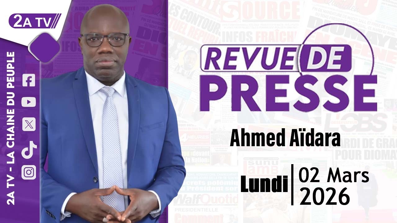 Revue de presse Ahmed Aïdara du Lundi 02 Mars 2026