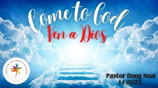 CLCSB | Come to God | Pastor Doug Neal - 1/1/2023