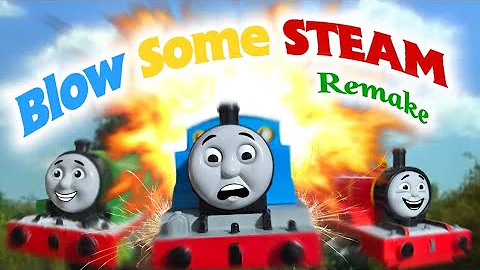 Blow Some Steam Remake [Robot chicken Thomas parody]