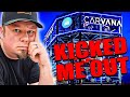 Carvana kicked me out and then wanted to sponsor me