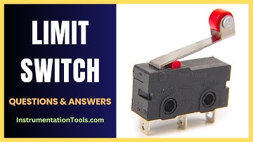 Basics of Limit Switch - Electrical and Electronics Engineering Questions