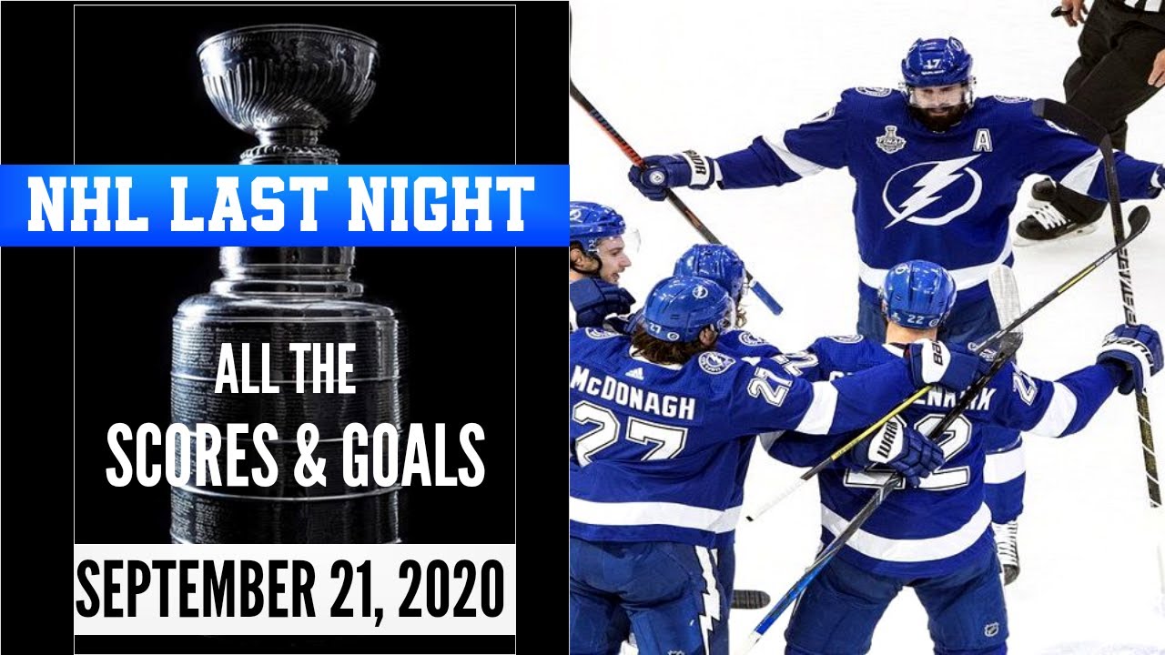 NHL Last Night All the Scores & Goals of September 21, 2020 - YouTube