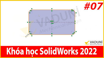 Khóa học Solidworks cơ bản | Bài 7: Hướng dẫn vẽ lệnh FILLET trong Solidworks 2022