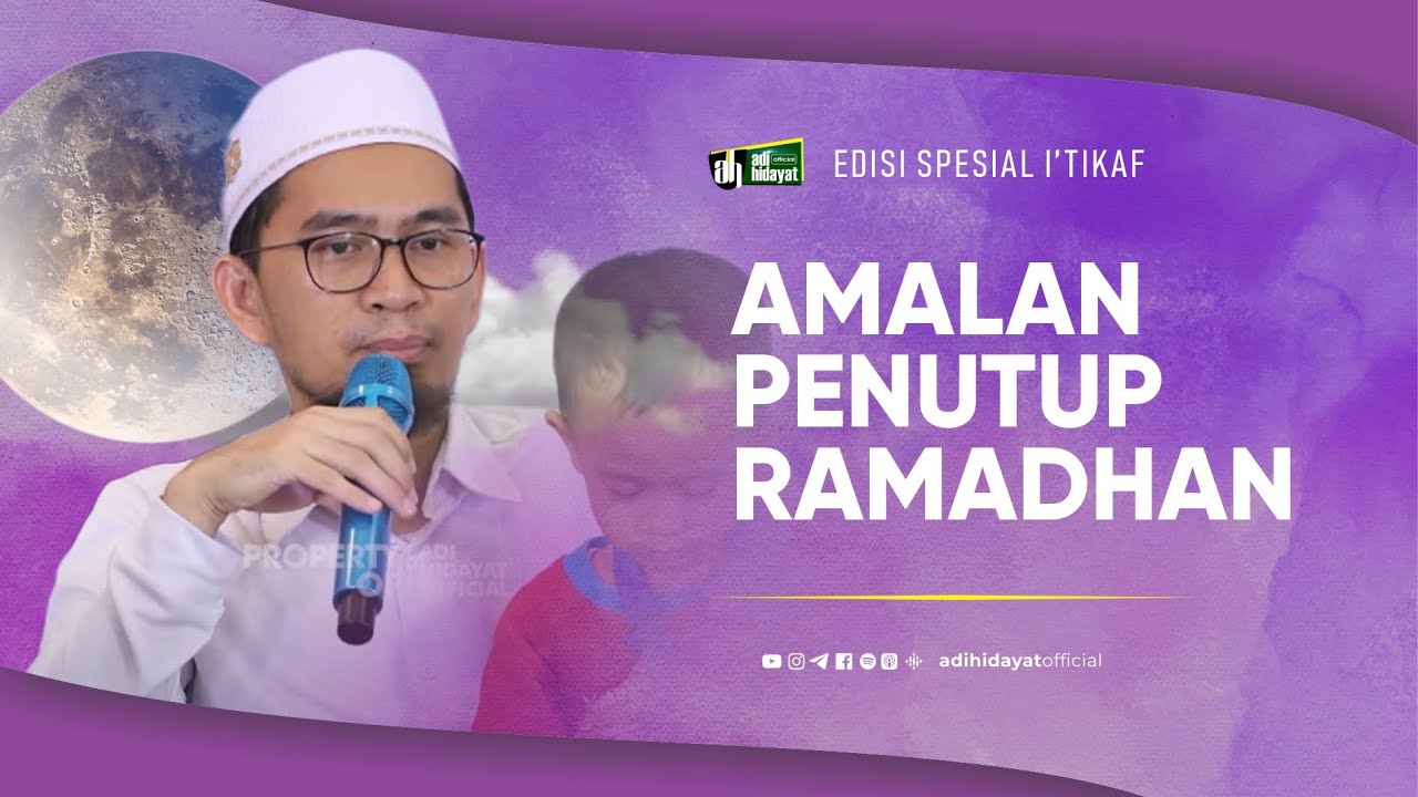 Amalan Penutup Ramadhan - Ustadz Adi Hidayat
