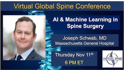 "AI & Machine Learning in Spine Surgery" with Joseph Schwab, MD on Nov. 11th, 2021