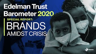 Edelman Trust Barometer 2020 Special Report: Brands Amidst Crisis