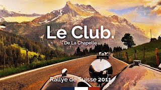 Le Club. | De La Chapelle - Rallye de Suisse 2011