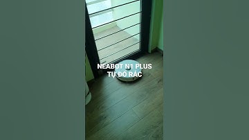 Neabot N1 plus tự đổ rác