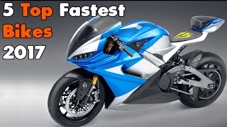 5 Top Fastest Motor Βikes In The World 2017 ✓✓✓With Their Videos