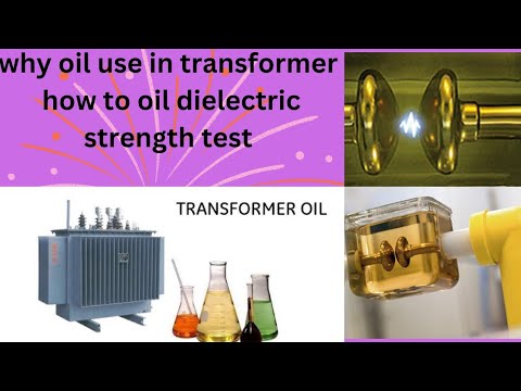 why we use oil in transformer and how to test oil dielectric strength ...