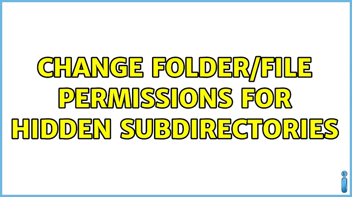 Ubuntu: Change Folder/File Permissions for HIDDEN Subdirectories