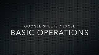 Google Sheets and Excel BASIC OPERATIONS