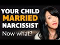 When Your Child Marries a Narcissist You Need to Know What to Do and What Not to Do/LISA ROMANO