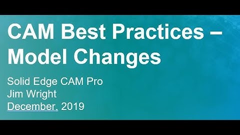 CAM Best Practices - Model Change