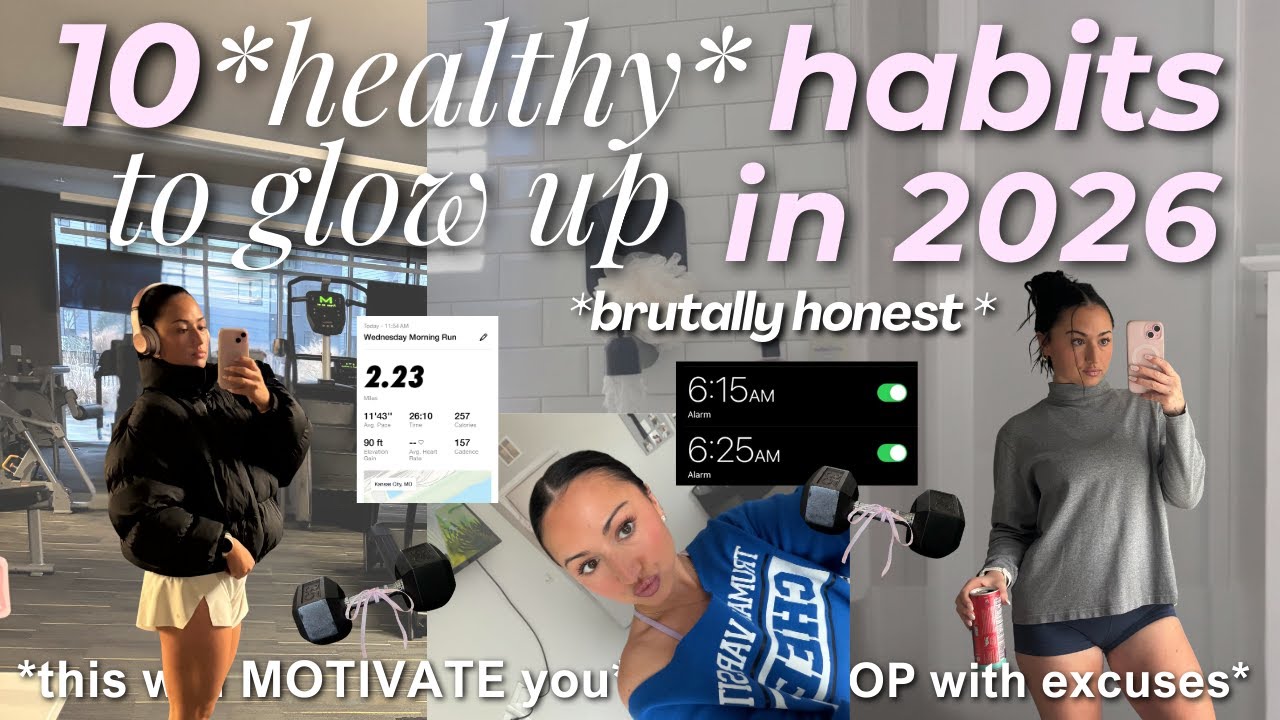 10 habits you ACTUALLY need to GLOW UP for 2026 | resetting for your ...