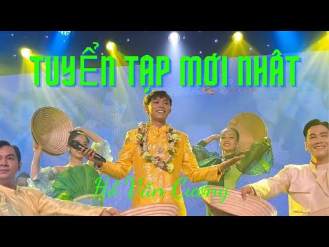 Video Tuyển tập mới nhất HỒ VĂN CƯỜNG, liên khúc dân ca - youtube