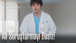 Ali soruşturmanın ortasında içeri dalıyor! - Mucize Doktor 12. Bölüm