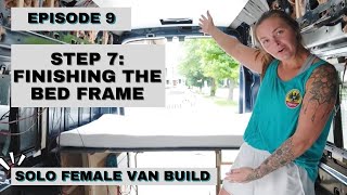Ep 9: I FINALLY HAVE A BED! Finishing the Bed Frame