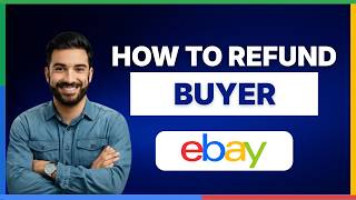 How to refund buyer on eBay [FULL GUIDE]