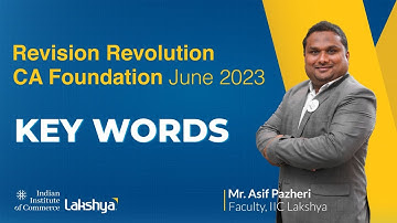 Lakshya IIC | CA Foundation June 2023 Exams Revision Revolution - Key Words