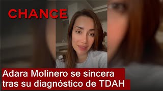 Adara Molinero se sincera tras su diagn贸stico de TDAH Adara Molinero se sincera tras su diagn贸stico de TDAH