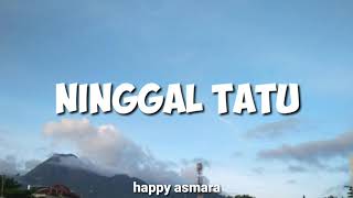 NINGGAL TATU || HAPPY ASMARA (LIRIK)