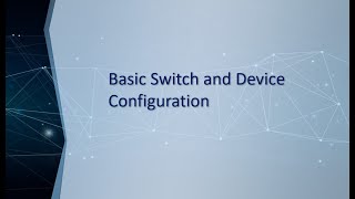 CCNA-INT_Chapter 2.3 - Basic Switch and End Device Configuration