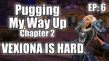 Pugging My Way Up #2 - VEXIONA IS HARD (Episode 6)