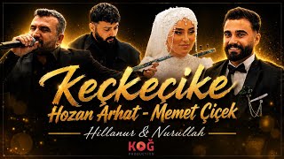 KEÇKEÇIKE / HOZAN ARHAT / MEMET ÇİÇEK  / HİLANUR & NURULLAH 