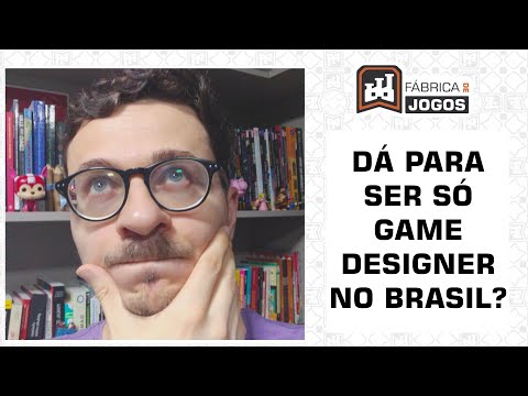 Consigo ser somente Game Designer no Mercado de Games no Brasil? | Fábrica de Jogos