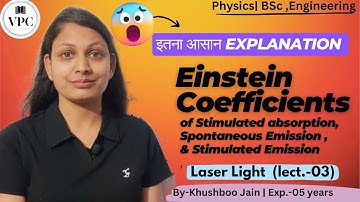 Einstein Coefficients | lect.-03 | laser light #optic #physics #engineering #bsc