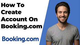 How To Create An Account On Booking.com (2026 Easy Guide)
