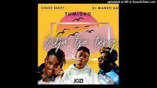 ▪Tumisho – Ntja Tsa Teng ft. Cheez Beezy, DJ Manzo SA