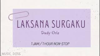 LAKSANA SURGAKU - DUDY ORIS (1 JAM/1 HOUR FULL NON-STOP)