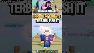 INFO NEXT UPDATE TERBARU FISH IT! Akan ada ikan diatas secret? #fishit #shorts