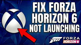 Xbox App - Fix Forza Horizon 6 Not Launching (Quick Fix Guide)