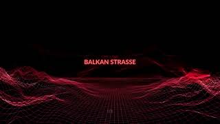 Cheki X Kuzu - Balkan Strasse Official Audio Visual