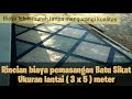 Rincian biaya pemasangan Batu Sikat ukuran ( 3 x 5 ) meter.